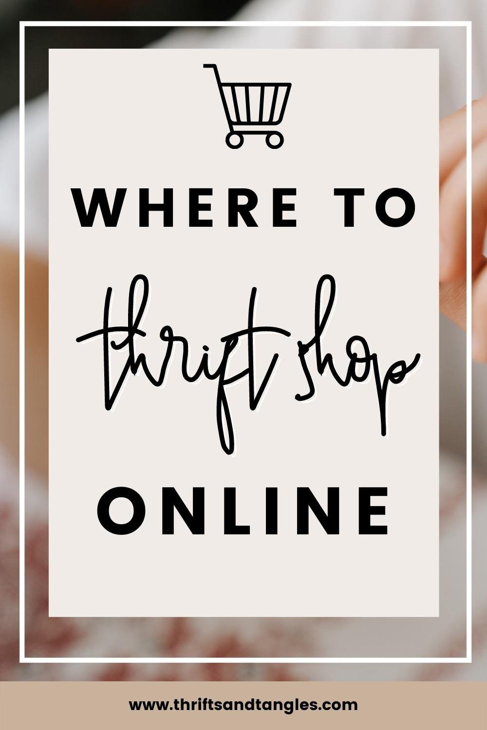 15 Best Online Thrift Stores for Affordable Clothing – Thrifts and Tangles